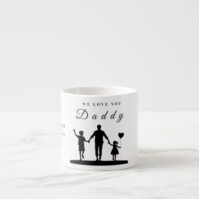 Taza De Espresso Custom “We Love You Daddy” Silhouette Art (Frente)