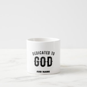 TAZA DE ESPRESSO DEDICADO A DIOS PERSONALIZABLE GUAY TEXTO NEGRO