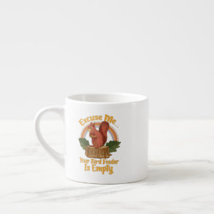 Taza De Espresso Disculpa Tu Comedero De Pájaros Está Vacío Squirre