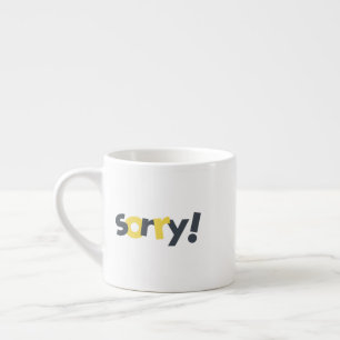 Taza De Espresso Diseño moderno, juguetón y atrevido de Sorry