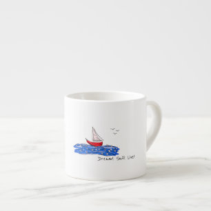 Taza De Espresso Dream Sail Live Sea Boat Seagulls Coffee Mug