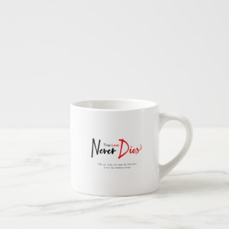 Taza De Espresso El amor verdadero nunca muere