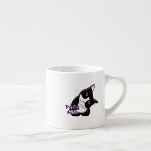 Taza De Espresso El perro lo hizo Cat