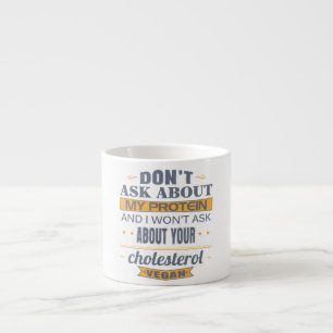 Taza De Espresso El vegano no pregunta por mi proteína
