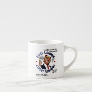 Taza De Espresso Elect a Clown Expect a Circus: Defaced Anti-Trump