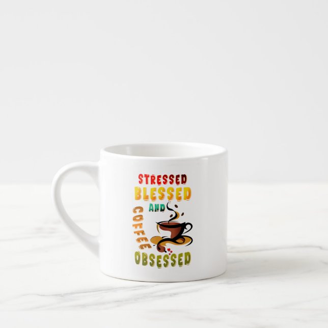 Taza De Espresso Enfatizado Bendito Y Café Obsesionado (Izquierda)