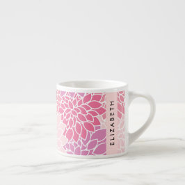 Taza De Espresso Flores De Dahlia Rosa, Patrón De Flores, Tu Nombre