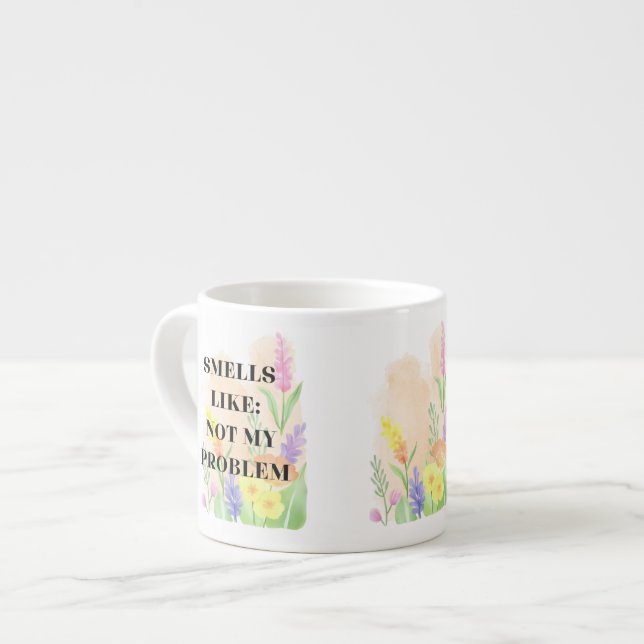 Taza De Espresso Funny Quote “Smells Like Not My Problem” Gift (Izquierda)