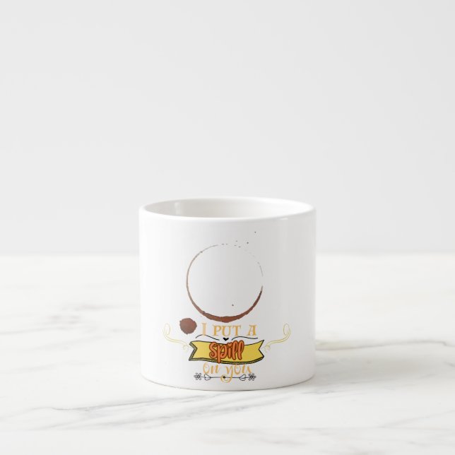 Taza De Espresso I put a spill on you (Frente)