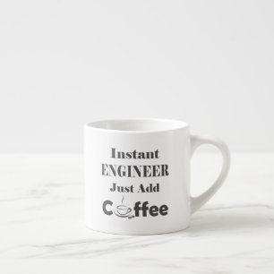 Taza De Espresso Ingeniero instantáneo simplemente agrega café