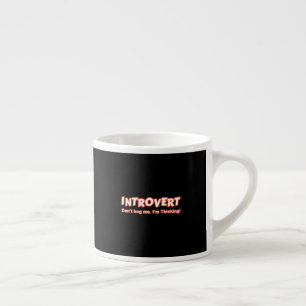 Taza De Espresso Introvert - No me engañes, estoy pensando