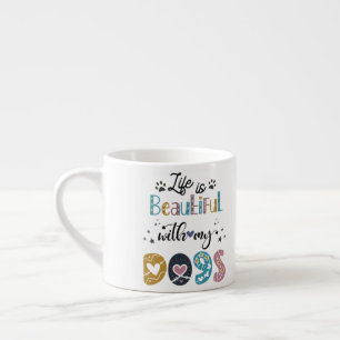 Taza De Espresso La Vida Es Hermosa Con Mi Perro.