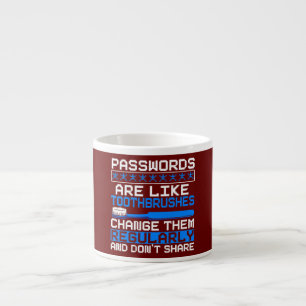Taza De Espresso Las contraseñas son como los cepillos de dientes,