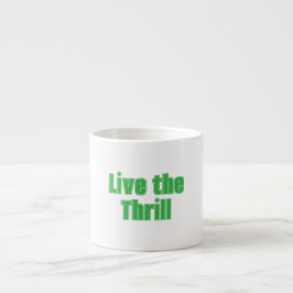 Taza De Espresso Live the Thrill Specialty Mug