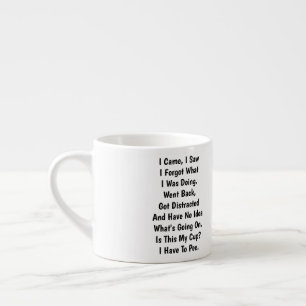 Taza De Espresso Llegué Vi Olvidé De Qué Estaba Haciendo Gracioso 