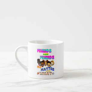 Taza De Espresso Los amigos son amigos sin importar qué