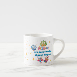 Taza De Espresso Los Amigos Son Solo La Familia Elegida Por Usted