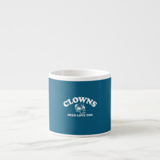 Taza De Espresso Los payasos también necesitan amor