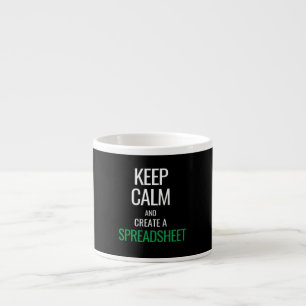 Taza De Espresso Mantener la calma y crear una hoja de cálculo - Ex