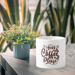 Taza De Espresso Más café, por favor - Funny Coffee Lover