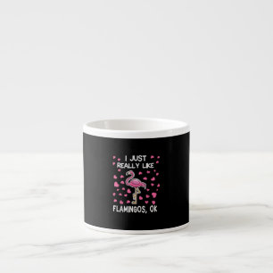 Taza De Espresso Me Gusta Realmente Flamingos, Ok Flamingo Lover