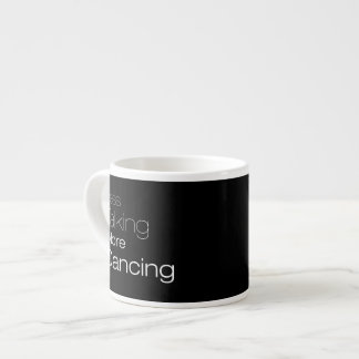 Taza De Espresso Menos hablar más baile