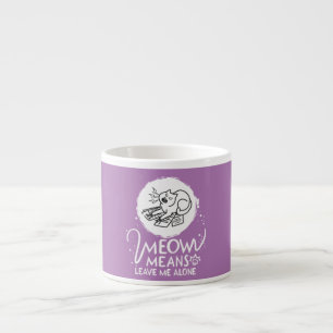 Taza De Espresso Meow Significa Dejarme En Paz - Gato Gracioso Enfa