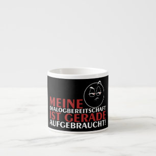 Taza De Espresso ¡Mi disposición al diálogo se acabó!