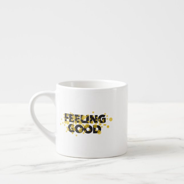 Taza De Espresso Modern, playful, cheerful design of Feeling Good (Izquierda)