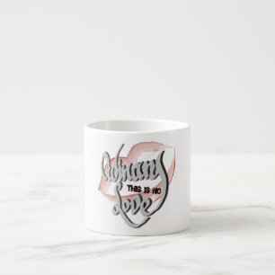 Taza De Espresso No hay amor común, Espresso Cup