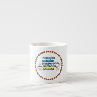 Taza De Espresso No soy una persona de mañana/tarde