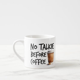 Taza De Espresso No Talkie Antes del Café regalo divertido para ama