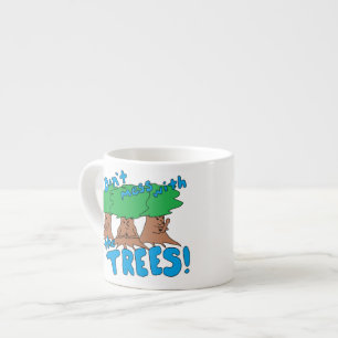 Taza De Espresso ¡No te metas con los ÁRBOLES!