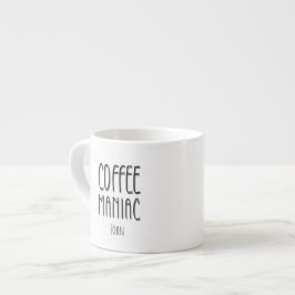 Taza De Espresso Nombre personalizado Café Maniac - Gracioso