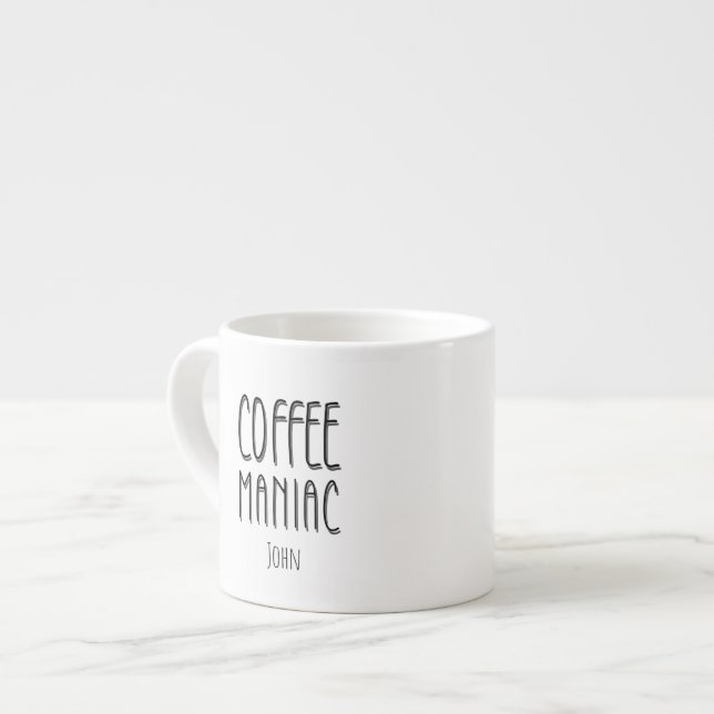 Taza De Espresso Nombre personalizado Café Maniac - Gracioso (Izquierda)