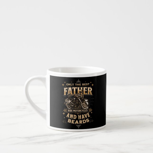 Taza De Espresso Only The Best Father Ride Motorcycles, Have Beards (Izquierda)
