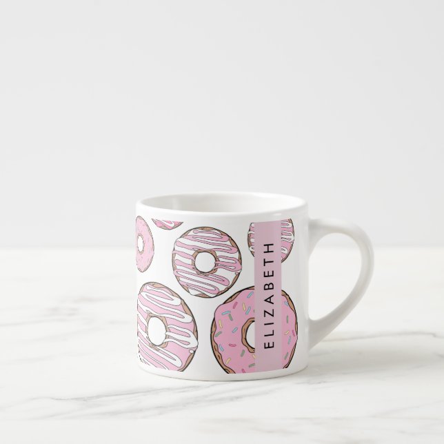 Taza De Espresso Patrón De Donuts, Donuts Rosados, Gritos, Su Nombr (Derecha)