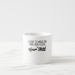 Taza De Espresso ¿Quieres Hacer Una Cosa Clara Y Graciosa?