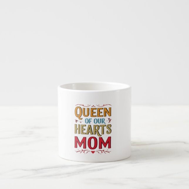 Taza De Espresso Reina de nuestros corazones mamá Espresso Mug (Frente)