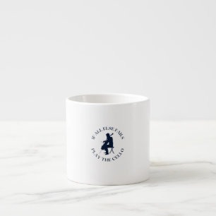 Taza De Espresso Si todo lo demás falla, juegue el violonchelo