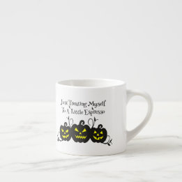 Taza De Espresso "Sólo Me Consiento Un Espresso" Jack O' Lantern