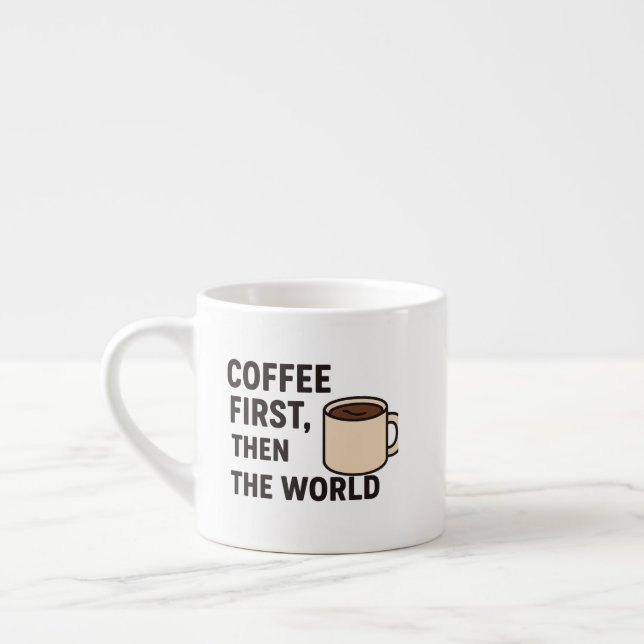 Taza De Espresso Specialty Mug,Coffee First Then The World – Motiva (Izquierda)