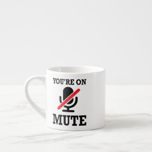 Taza De Espresso Video Call, trabajo desde casa, estás silenciado