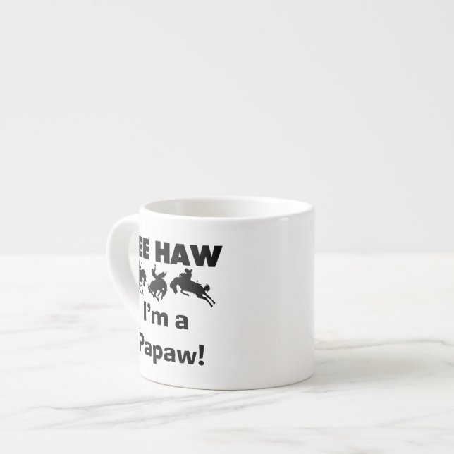 Taza De Espresso Yee Haw, soy camisetas y regalos de Papaw (Izquierda)