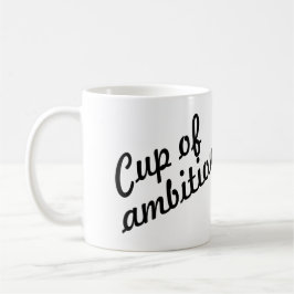 TAZA DE LA AMBICIÓN 9-5, CUSOMTIZABLE