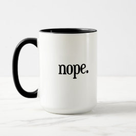 Taza de Nope - taza de café divertida de la