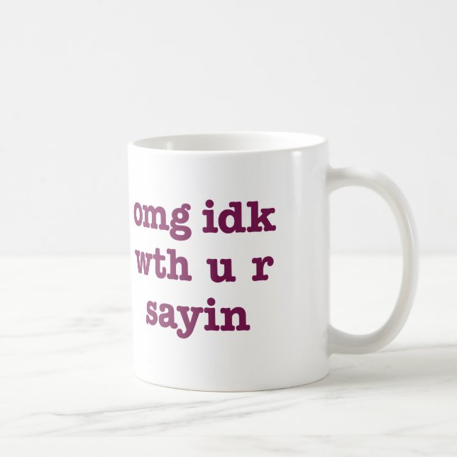 Taza de OMG IDK (Derecha)