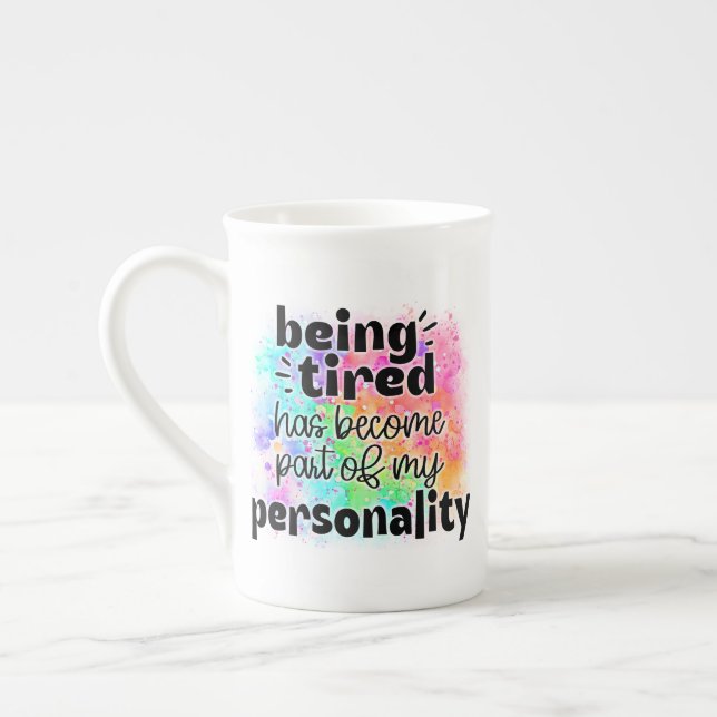 Taza De Porcelana Being Tired Is My Personality Mug (Izquierda)