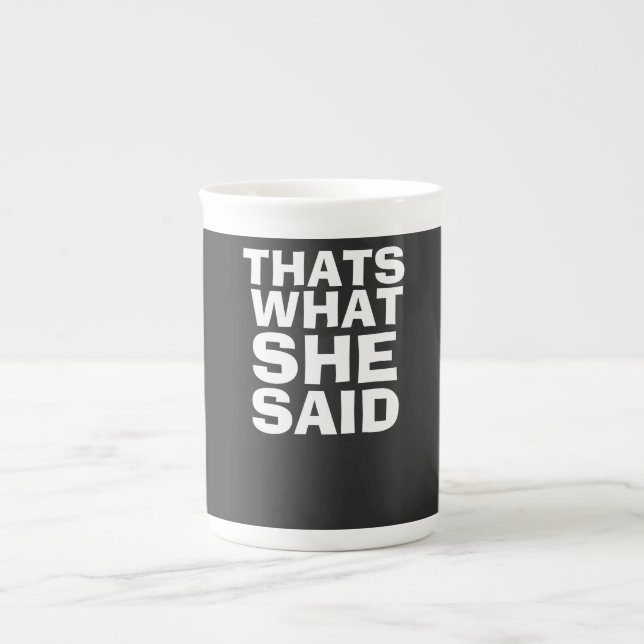 Taza De Porcelana eso es lo que dijo mug (Frente)
