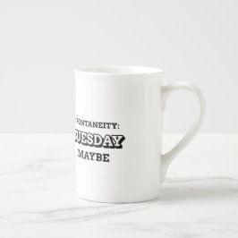 Taza De Porcelana Espontaneidad: Martes quizás